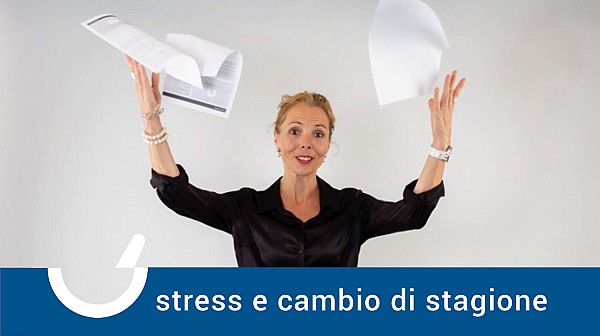 Lavoro, routine e cambio di stagione: cosa fare contro lo stress